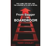 From Bagger to Boardroom: The Climb, the Cost, and the Lessons of a Life in Retail