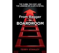 From Bagger to Boardroom: The climb, the cost, and the lessons of a life in retail