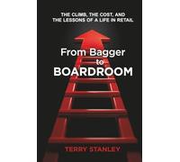From Bagger to Boardroom: The Climb, the Cost, and the Lessons of a Life in Retail