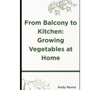 From Balcony to Kitchen: Growing Vegetables at Home
