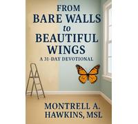 From Bare Walls to Beautiful Wings: DAILY DEVOTIONAL