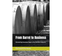 From Barrel to Business: Uncovering Insurance Gaps in the Distillery Industry