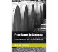 From Barrel to Business: Uncovering Insurance Gaps in the Distilling Industry