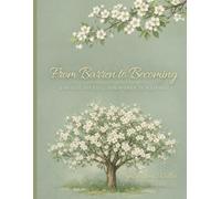 From Barren to Becoming: A 90 Day Journal for Women in Waiting