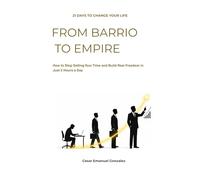From Barrio to Empire: How I Stopped Selling My Time and Built Financial Freedom Working Just 2 Hours a Day
