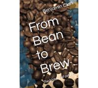 From Bean to Brew: The history of coffee