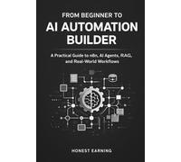 From Beginner to AI Automation Builder: A Practical Guide to n8n, AI Agents, RAG, and Real-World Workflows