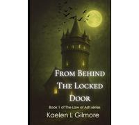 From Behind the Locked Door (The Law of Ash)