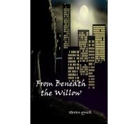 From Beneath the Willow
