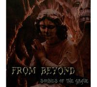 From Beyond - Sounds of the Grave