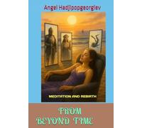 FROM BEYOND TIME: MEDITATION AND REBIRTH
