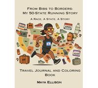 From Bibs to Borders: My 50-State Running Story: A Race, A State, A Story