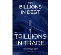 From Billions In Debt To Trillions In Trade (ebook)
