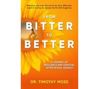 From Bitter To Better: A Journey of Resilience and Survival After Sexual Assault