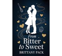 From Bitter To Sweet
