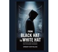 From Black Hat to White Hat: Exploring Hacker Techniques, Tools, and Incident Management