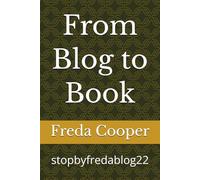 From Blog to Book: stopbyfredablog22