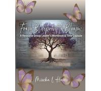 From Blueprint to Bloom: A Resource Leader's Workbook & Time Capsule