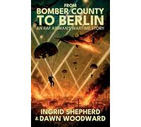 From Bomber County to Berlin: An RAF Airman's Wartime Story