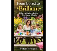 From Bored to Brilliant: 10 Easy All-Inclusive Lessons That Engage & Inspire