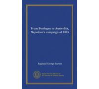 From Boulogne to Austerlitz, Napoleon's campaign of 1805