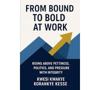 From Bound to Bold at Work