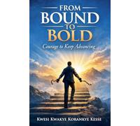 From Bound to Bold: Courage to Keep Advancing