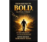 From Bound to Bold, the Final Stride