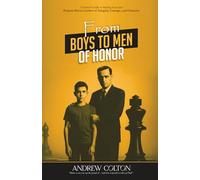 From Boys to Men of Honor: A Father’s Guide to Raising Sons into Purpose-Driven Leaders of Integrity, Courage, and Character