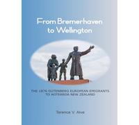 From Bremerhaven to Wellington: the 1876 Gutenberg European Immigrants to Aotearoa New Zealand