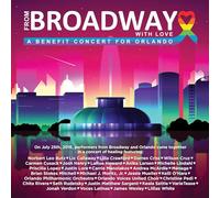 From Broadway With Love - A Benefit Concert for Orlando / Various