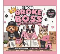 From Broke to Boss: Make Money Online Coloring Book