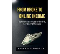 FROM BROKE TO ONLINE INCOME: side hustle blueprint