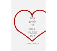 From broken to loving yourself again