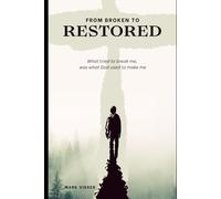 FROM BROKEN TO RESTORED