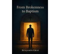 From Brokenness to Baptism