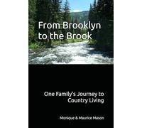 From Brooklyn to the Brook: One Family's Journey to Country Living