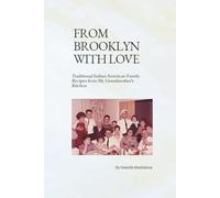 FROM BROOKLYN WITH LOVE: Traditional Italian-American Family Recipes from My Grandmother’s Kitchen