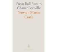 From Bull Run to Chancellorsville: The Story of the Sixteenth New York Infantry Together With Personal Reminiscences
