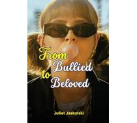 From Bullied to Beloved
