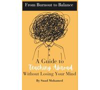 From Burnout to Balance: A Guide To Teaching Abroad Without Losing Your Mind: Teacher Wellbeing