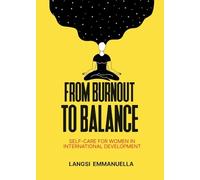 From Burnout to Balance: Self-Care For Women In International Development
