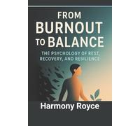 From Burnout to Balance: The Psychology of Rest, Recovery, and Resilience: 68 (Health Matters)