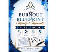 From Burnout to Blueprint™: Mindful Moments Puzzle Book: Word Searches, Crosswords, Sudoku, Reflection Challenges, and Wellness Activities for Adults
