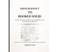 From Burnout to Booked Solid: Capacity management, boundaries, and sustainable growth (Mobile Dog Grooming Mastery Series)