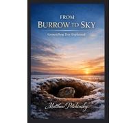 From Burrow to Sky: Groundhog Day Explained