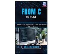 From C to Rust: A Practical Migration Guide for Teams and Codebases