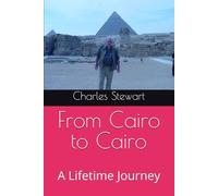 From Cairo to Cairo: A Lifetime Journey