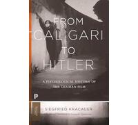 From Caligari to Hitler: A Psychological History of the German Film: 43 (Princeton Classics)