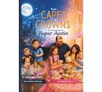 From Capes to Crowns: The Adventures of Super Austin